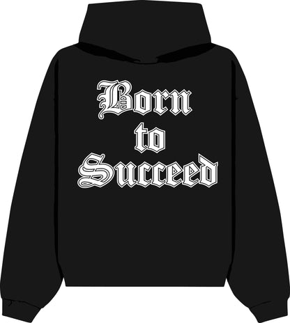 Born to Succeed Hoodie